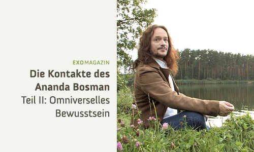 Die Kontakte des Ananda Bosman (2) - Omniverselles Bewusstsein