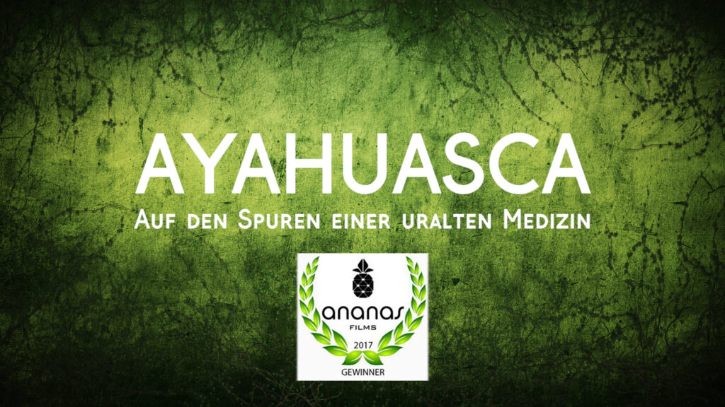 Ayahuasca - Auf den Spuren einer uralten Medizin