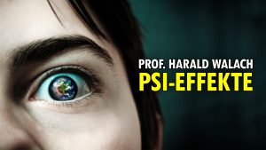 PSI-Effekte: Phänomene der Wirklichkeit (Prof. Dr. Dr. Harald Walach) ExoMagazin