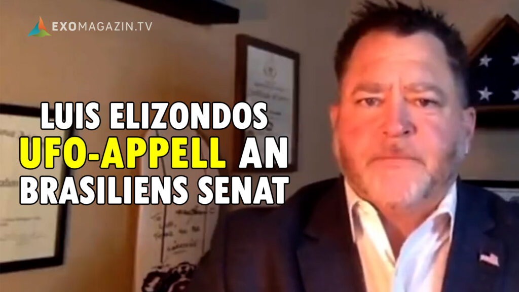 Luis Elizondos UFO-Appell an Brasiliens Senat