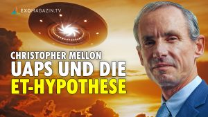 Christopher Mellon UAPs und die ET-Hypothese