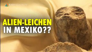Alien-Leichen in Mexiko Erstkontakt