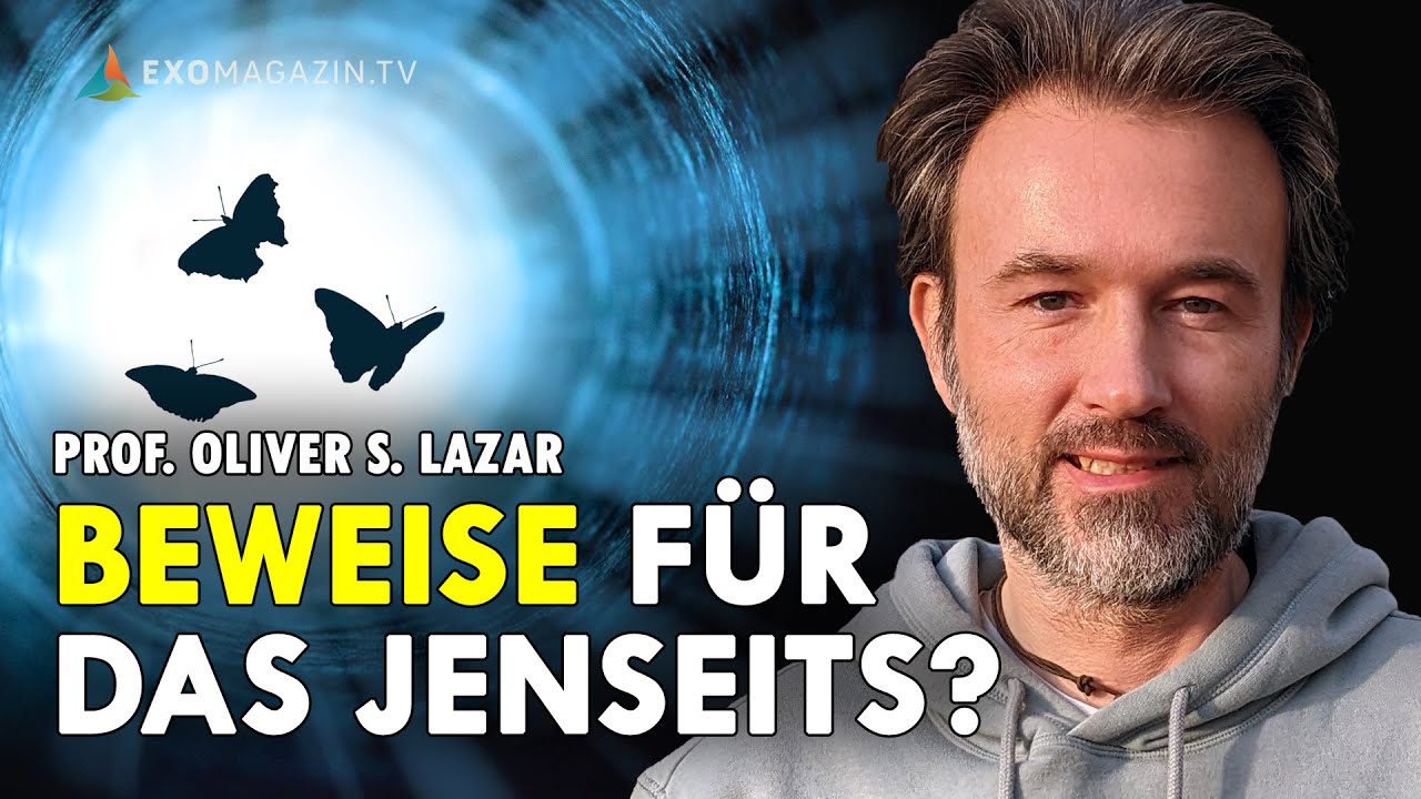 Prof. Dr. Oliver Lazar Beweise für das Jenseits: Die Studie von Prof. Dr. Oliver S. Lazar
